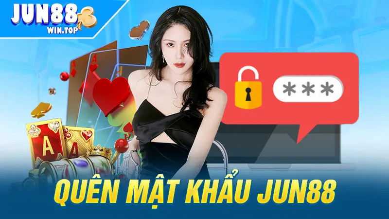 Quên Mật Khẩu Jun88