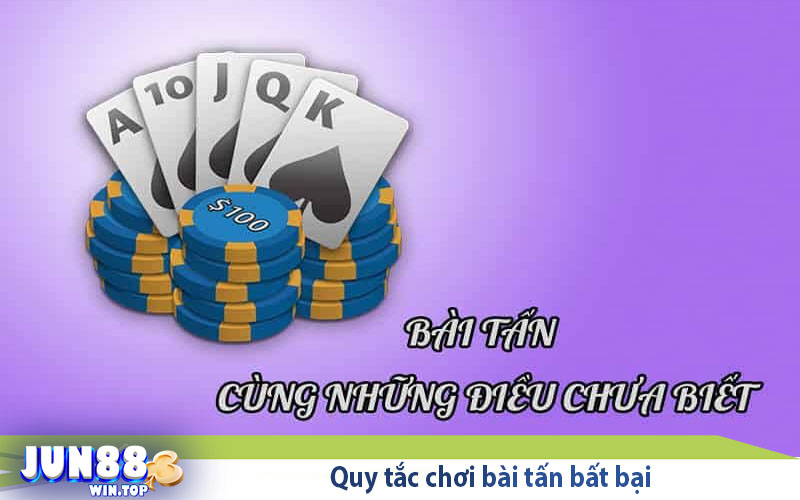 quy tac choi bai tan bat bai