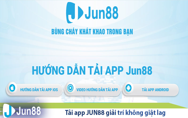 tai app jun88 giai tri khong giat lag