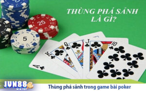 thung pha sanh trong game bai poker